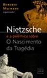 Nietzsche e a polêmica sobre o nascimento da tragédia - Jorge zahar editores
