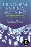 Ninguém Ensina Sozinho - Responsabilidade Coletiva na Creche, no Ensino Fundamental e no Ensino Médio