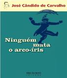 Ninguem Mata O Arco-iris - Jose olympio (record)