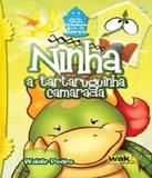 Ninha - A Tartaruguinha Camarada - W.a.k.
