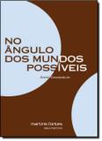 No angulo dos mundos possiveis - Martins fontes