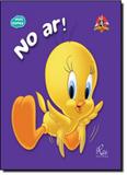 No Ar! - Coleção Mini Looney Tunes - Rai editora