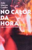 No Calor da Hora-Música e Cultura Nos Anos de Chumbo - Algol