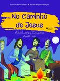 No caminho de Jesus - Álbum litúrgico-catequético Ano B/2018