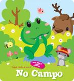 No Campo. Toque, Sinta e Ouça! - Yoyo books