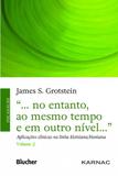 "... no entanto, ao mesmo tempo e em outro nível..." - Vol. 2 - Editora blucher