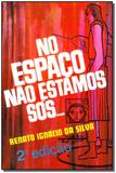 No Espaço Nao Estamos Sos... - Renato ignacio