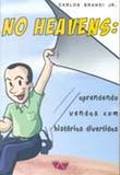 No Heavens: Aprendendo Vendas com Histórias Divertidas - Libratrês