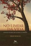 No limiar da vida - Por uma palavra que acenda o coração