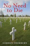 No Need to Die - Thistle publishing