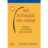 No sotaque do amar - Roteiros e dinâmicas para encontros