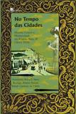 No Tempo das Cidades.História, Cultura e Modernidade Em Ribeirão Preto, Sp (1883-1929) - Paco