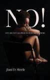 NO! You are not allowed to hurt me anymore! - Nspired thinking publishing llc
