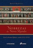 Nobrezas Do Novo Mundo: Brasil E Ultramar Hispanico, Seculos Xvii E Xviii Ed.1 - Fgv