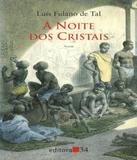 Noite Dos Cristais, A - Editora 34