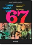 Noite em 67, Uma - Planeta do brasil - grupo planeta