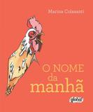 Nome da manha, o - Global editora