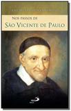 Nos passos de sao vicente de paulo - 1 - Paulus