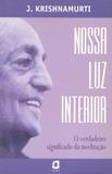 Nossa luz interior - o verdadeiro significado da meditação