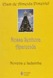 Nossa Senhora Aparecida - Novena e ladainha