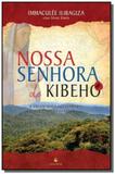 Nossa senhora de kibeho: a virgem maria fala ao mu - Ecclesiae