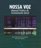 Nossa Voz - Manual Pratico De Treinamento Vocal - Revinter