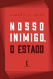 Nosso inimigo, o estado - Vide editorial