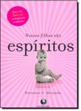 Nossos Filhos São Espiritos - Lachatre