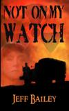 Not on My Watch - Deer hawk publications