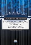 Nova Administraçao Publica - Profissionalizaçao, - Dvs
