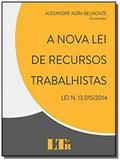 Nova lei de recursos trabalhistas, a: lei n 13.015 - Ltr