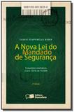 Nova lei do mandado de seguranca, a: comentarios s - Saraiva