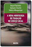 Nova morfologia do trabalho no servico social, a - Cortez
