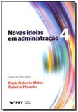 Novas ideias em administracao - vol. 4 - 01ed - Fgv