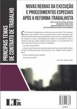 Novas regras da exe. e procedimentos especiais após a ref. trabalhista - col. principais temas de... - Ltr