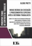Novas regras da execuçao e procedimentos especiais apos a reforma trabalhista - Ltr