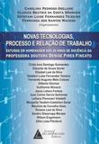 Novas tecnologias, processo e relaçao de trabalho - Livraria do advogado