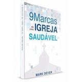 Nove Marcas de uma Igreja Saudável MARK DEVER - Editora fiel