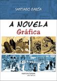 Novela gráfica, A - Garcia, santiago