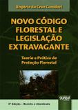 Novo Código Florestal e Legislação Extravagante - 2ª Ed. - Juruá