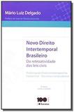 Novo Direito Intertemporal Brasileiro: Da Retroatividade Das Leis - Saraiva