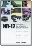 Nr 12 seguranca em maquinas e equipamentos conceitos e aplicacoes - Editora erica ltda
