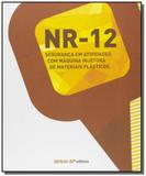 Nr-12: segurancas em atividades com maquina injeto - Senai