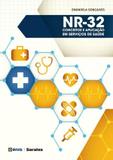 Nr-32: Conceitos e Aplicação Em Serviços De Saúde - Saraiva