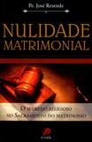 Nulidade matrimonial - Palavra e prece