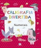Numerais - Caligrafia Divertida - Ciranda cultural