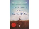 Nunca Desista dos Seus Sonhos Augusto Cury - Sextante Livro