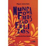 Nunca Fomos Tão Felizes - Carlos henrique dias fialho