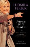 Nunca pare de lutar