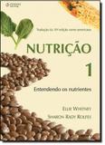 Nutrição 1: Entendendo os Nutrientes - Cengage learning nacional